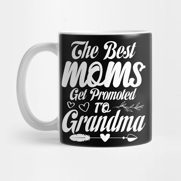 The Best Moms Get Promoted to Grandma Mothers Day by Salimkaxdew